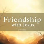 Amizade com Jesus: Descubra Seus Benefícios e Como Cultivá-la