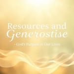 Recursos e Generosidade: O Propósito de Deus em Nossas Vidas